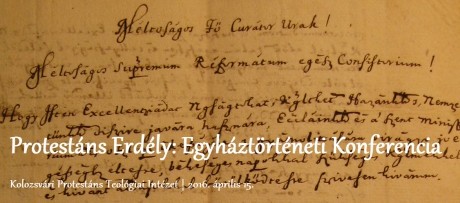Protestáns Erdély - Egyháztörténeti műhelykonferencia